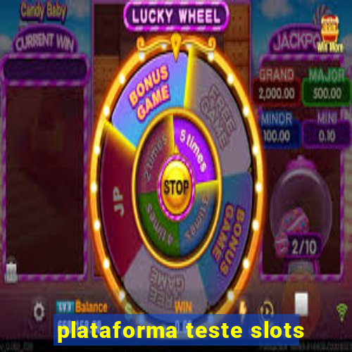 plataforma teste slots